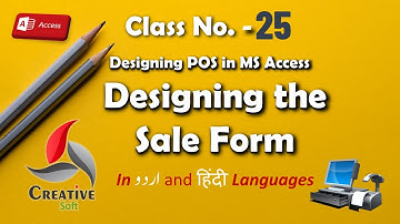 Class No. 25 (Designing Sales Form) POS in Access 2016: A Step-by-Step Guide