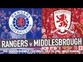 Rangers v Middlesbrough live stream and team news ahead of Ibrox pre-season friendly