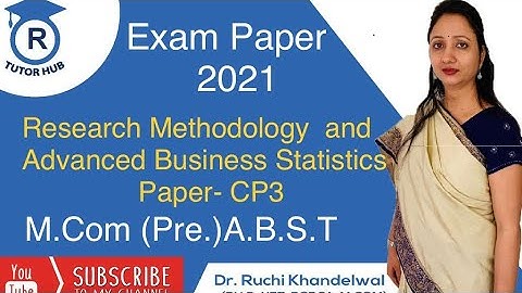 M.Com( P)ABST|Exam paper2021 | Research Methodology and Advanced Statistics| Dr. Ruchi Khandelwal