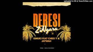ISMUKI - DERESI ZINGARA FEAT CHRIS.Y & JAYWAH [ OFFICIAL AUDIO]
