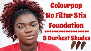 3 Darkest Shades | Colourpop No Filter Stix Foundation in 197w 210c 213n | Foundation Try-Outs