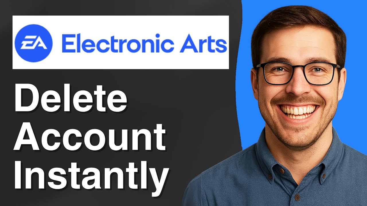 How to delete your EA account instantly [2025 Easy Guide]