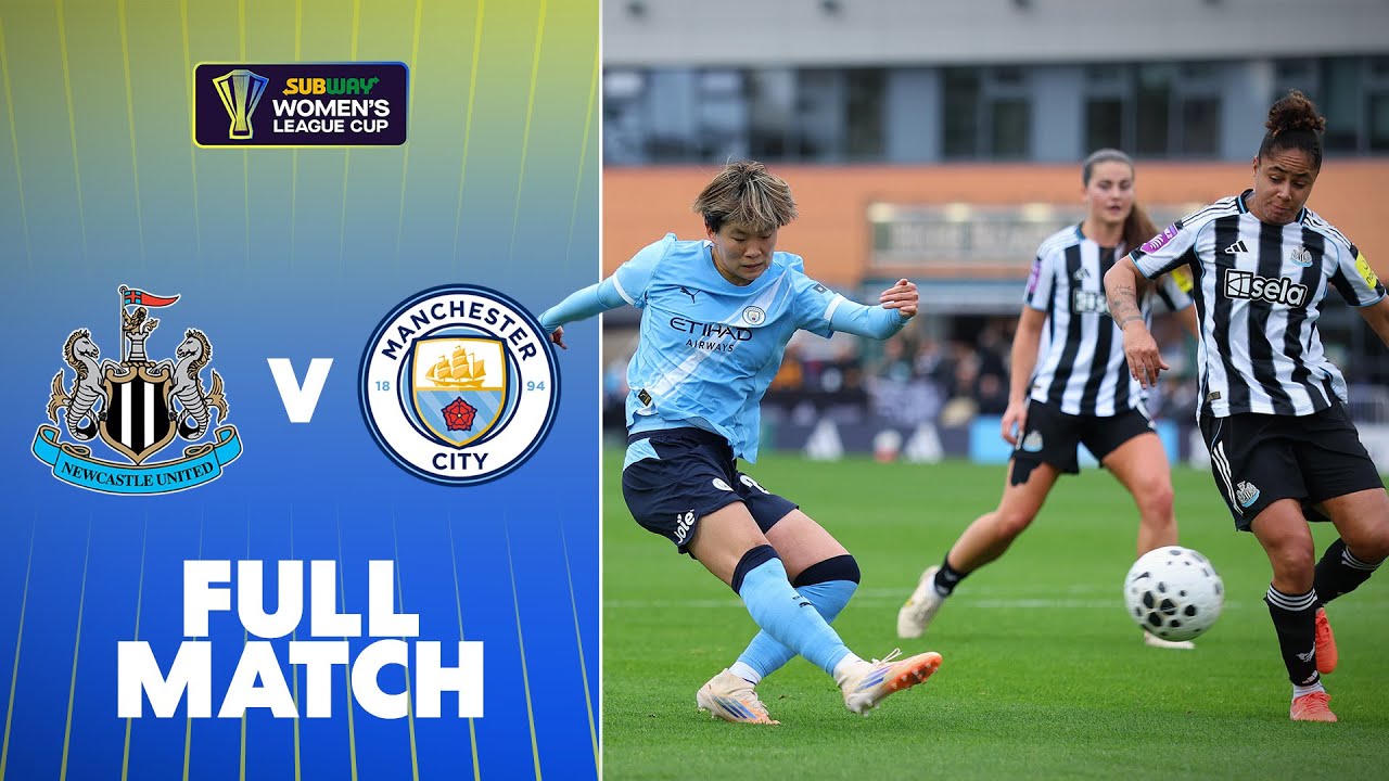 FULL MATCH: Newcastle United v Manchester City | Subway Women's League Cup 25/26