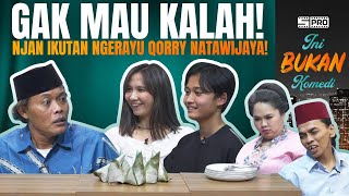 IBK E7 : NJAN BERHASIL NGERAYU QORRY NATAWIJAYA BIKIN SULE SEBEL!