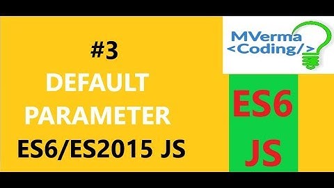 #3 DEFAULT PARAMETER in ES6/ ES2015 JavaScript New Features Crash Course.