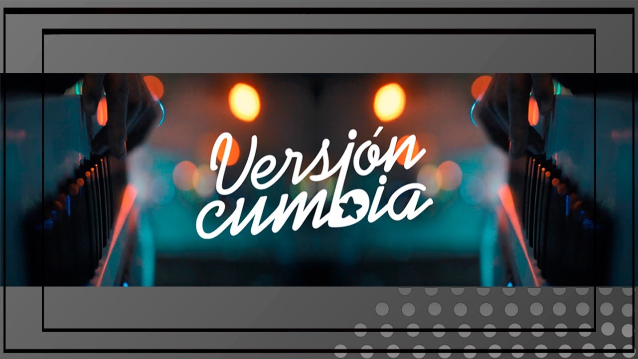 VERSION CUMBIA – CONTRATAR ARTISTAS SHOWS PARA EVENTOS FIESTAS