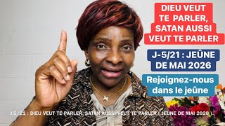 MME SEKA : DIEU VEUT TE PARLER, SATAN AUSSI VEUT TE PARLER. ( J-5/21 : JEÛNE DE MAI 2026 ) Croisade 