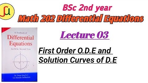 Lecture 03-First Order O.D.E and Solution Curve - TU BSc 2nd year - Math  202-unique study