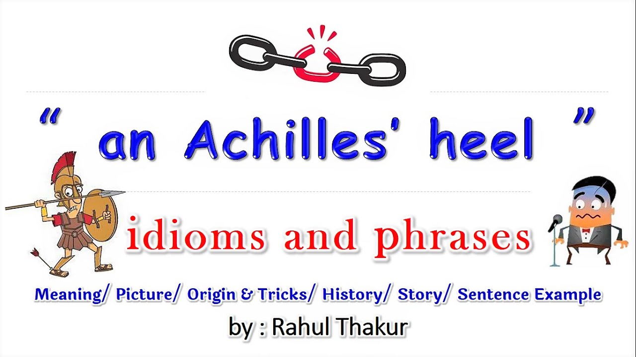An Achilles Heel Idiom Phrase Trick Origin Story Sentence Example an-achilles-heel-idiom-phrase-trick-origin-story-sentence-example