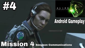 Alien Isolation Android Gameplay #4 Mission 4 Seegson Communications