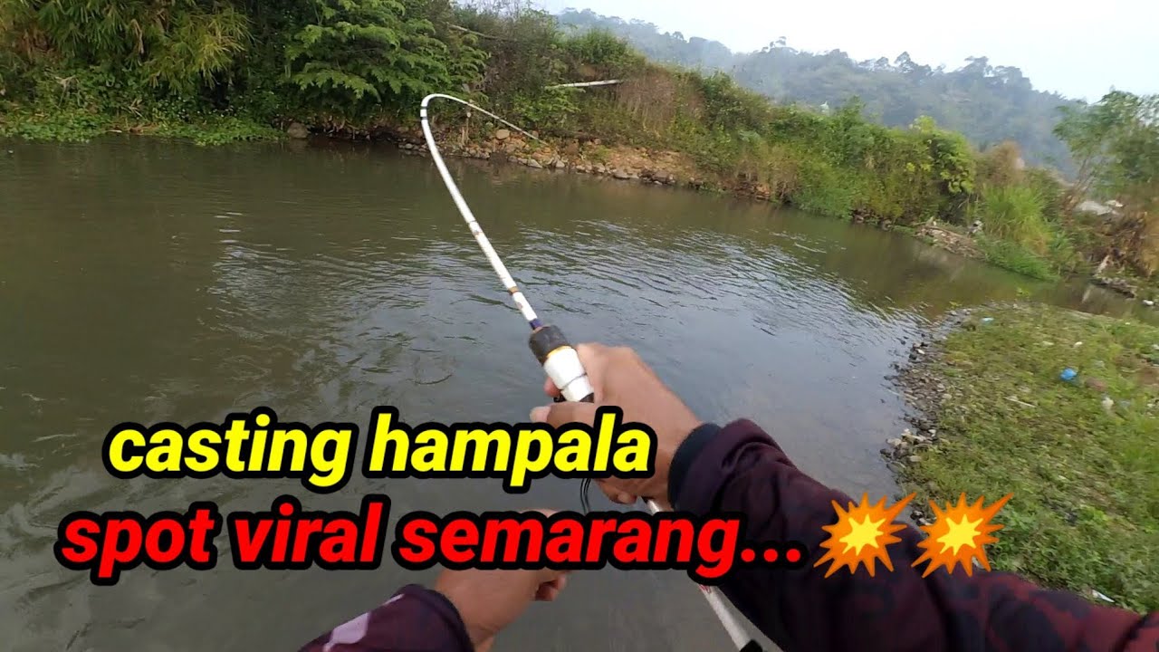 casting hampala‼️spot viral di kab.semarang💥💥