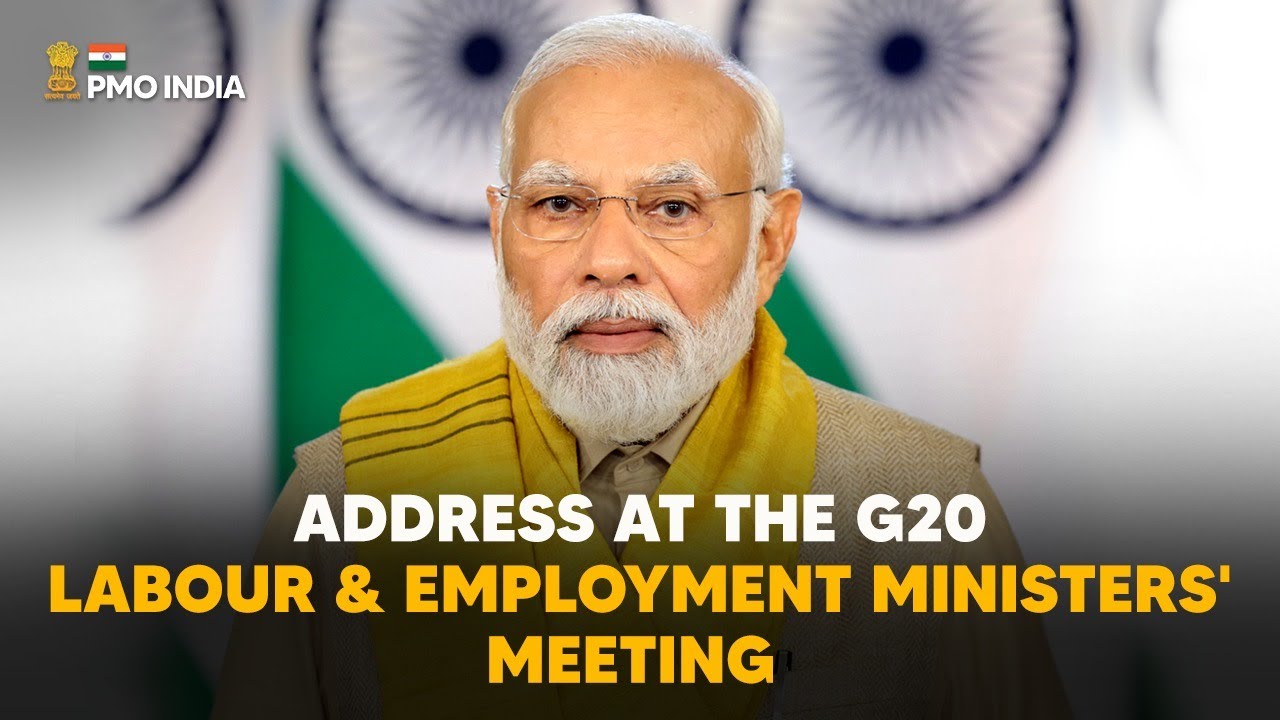 PM Narendra Modi's address at the G20 Labour & Employment Ministers ...
