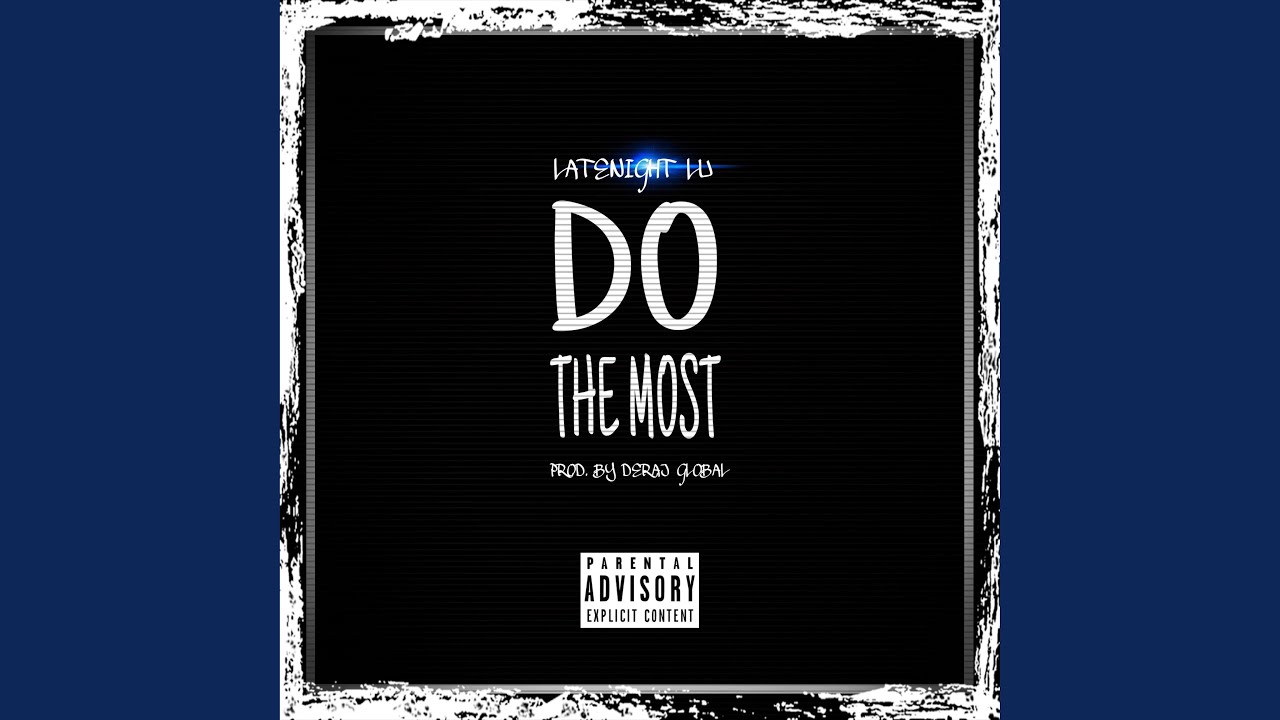 Watch Do the Most on YouTube Watch Do the Most on YouTube