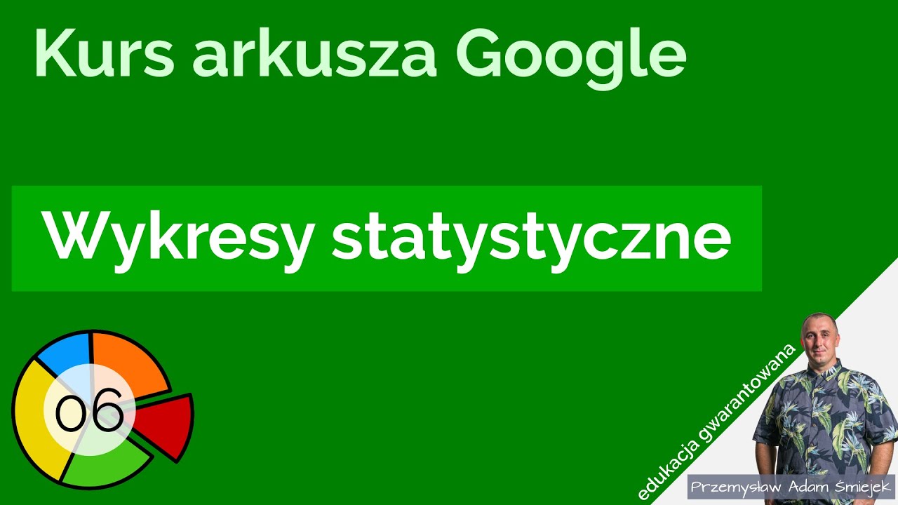 Wykresy statystyczne – Arkusz kalkulacyjny (Google) – cz. 6