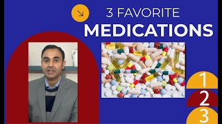 Many Medications are JUNK: Here are my 3 FAVORITES