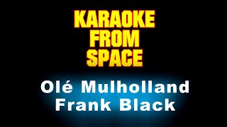 Frank Black • Olé Mulholland • [Karaoke] [Instrumental Lyrics]