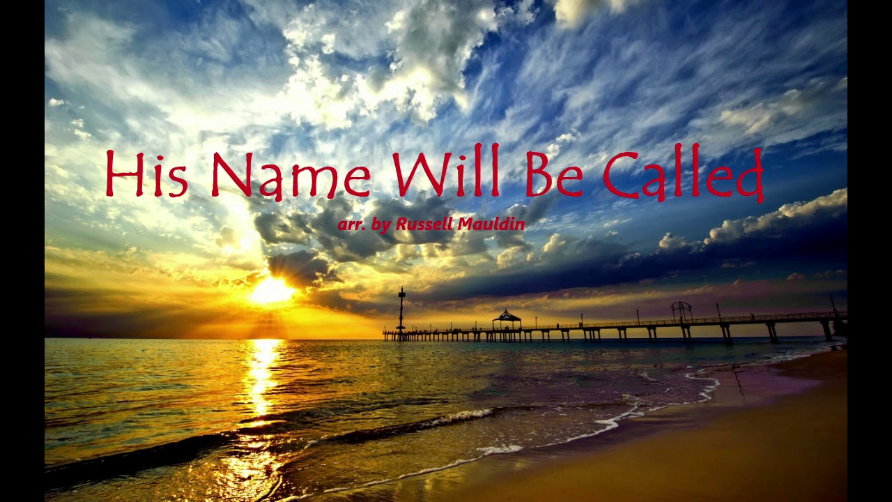 His Name Will Be Called (SATB)