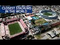 Closest Football Stadiums in the World