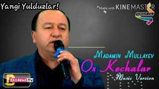 Madamin Mullaev-Ox Kechalar/ Мадамин Муллаев-Ох Кечалар