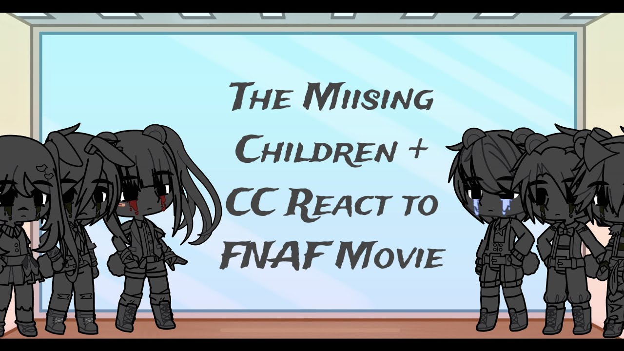 The Missing Children + CC React To The FNAF Movie| FNAF| •Milky Fantasy ...