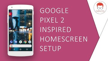 Google Pixel 2 Home Screen Setup On Any Android Phone| [step by step]