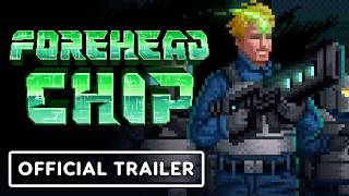 Forehead Chip - Official Launch Trailer