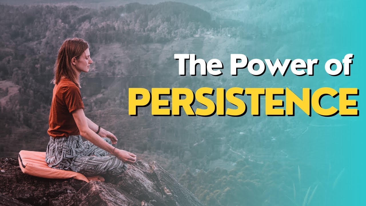 Unleashing the Power of Persistence YouTube