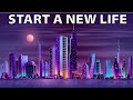 How to Start a New Life | Secrets for Starting Fresh in a New City