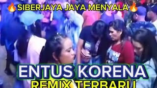 DJ REMIX ENTUS KORENA TERGACOR 2024🎶🎶duet