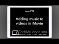 MacOS Adding Music To Video In IMovie