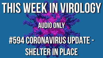 TWiV 594: Coronavirus update – Shelter in place