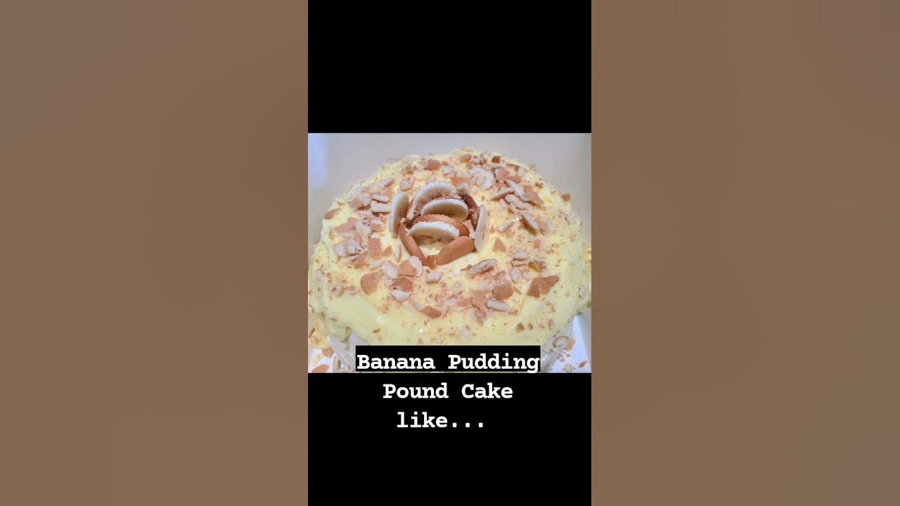 Banana Pudding Pound Cake! #HabibsPoundCakes #GetYou1