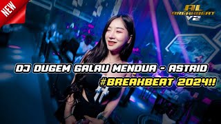 DJ MENDUA - ASTRID BREAKBEAT TERBARU 2024 FULL BASS!! VIRAL TIKTOK