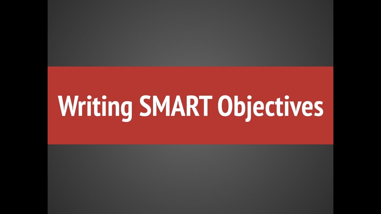 How to Write SMART Objectives - YouTube