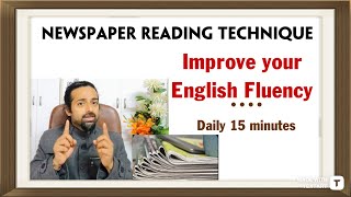 How to Read a Newspaper to Improve your English Fluency | 15 minutes Technique | 5 Benefits