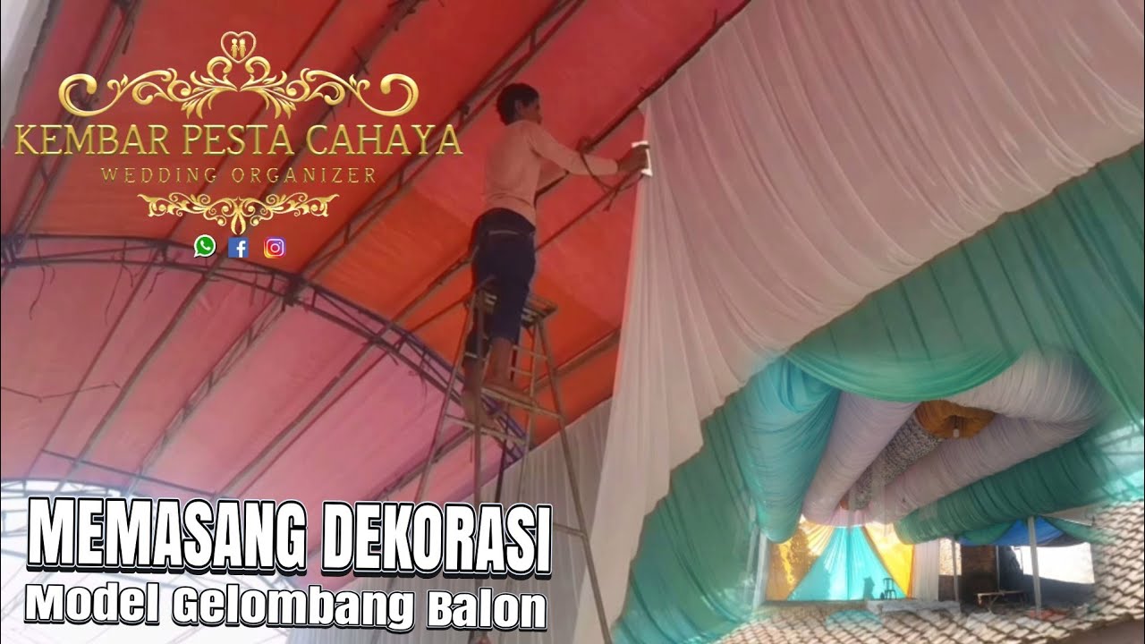 Memasang Dekorasi Tenda Pernikahan Model Gelombang Balon Lokasi Palahlar | Kembar Pesta Cahaya