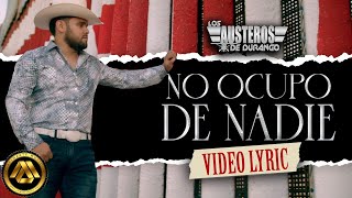 Video thumbnail of "Los Austeros de Durango - No Ocupo de Nadie (Video Lyric)"