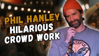 PHIL HANLEY Owns the Room with Hilarious Crowd Work #171