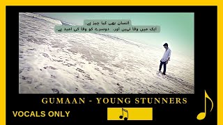 GUMAAN - Young Stunners | Talha Anjum | Talhah Yunus | Vocals only |Acapella