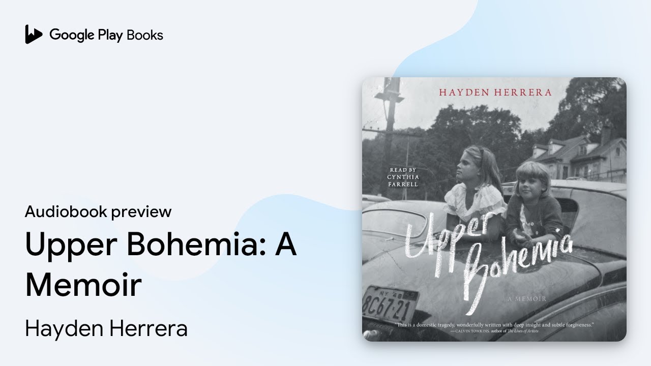 Upper Bohemia: A Memoir by Hayden Herrera · Audiobook preview