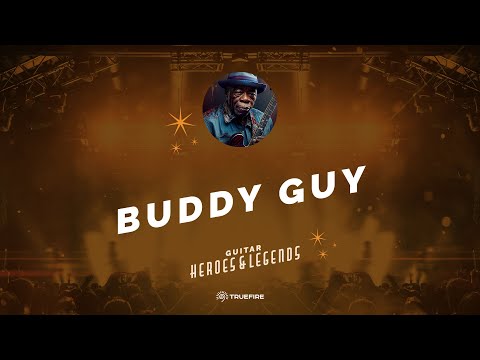 🎸 Buddy Guy - Free Guitar Lesson - Guitar Heroes and Legends - TrueFire