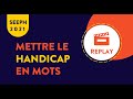 Seeph 2021  webinaire mettre le handicap en mots