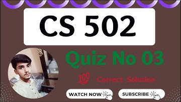 Cs502 Quiz 3 Solution || 100% Correct Ans Lecture(26-35) || Cs502 Quiz Fianl Term Spring 2022