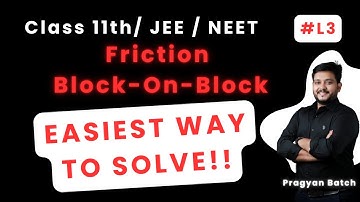 🚨SIMPLEST WAY TO SOLVE BLOCK-ON-BLOCK Problems !!! | Friction | Class 11th / JEE / NEET #friction