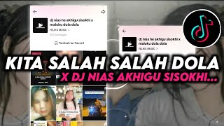 DJ DOLA KITA SALAH DOLA X AKHIGU SISOKHI X FELIKS MUSIC EMANG ENAK - DJ NIAS VIRAL TIK TOK TERBARU