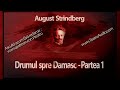 August Strindberg - Drumul spre Damasc (2009) - Partea 01