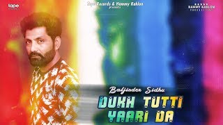 Click to subscribe - http://bit.ly/22mrqt3 tape records & hammy kahlon
presents song dukh tutti yaari da singer baljinder sidhu project
conceived by ha...