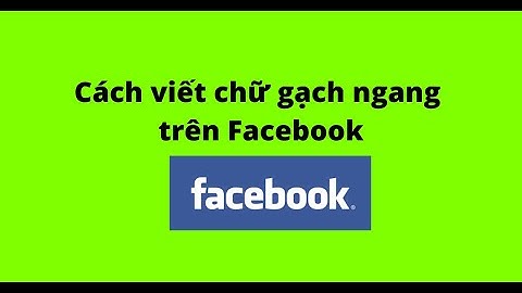 Hướng dẫn cách viết chữ có gạch ngang