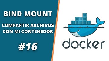 CURSO DE DOCKER - Compartir Información entre el Host y el Contenedor de Docker | BIND MOUNT 🐳