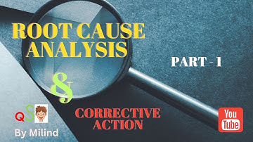 Root Cause Analysis and Corrective Action,  Part 1